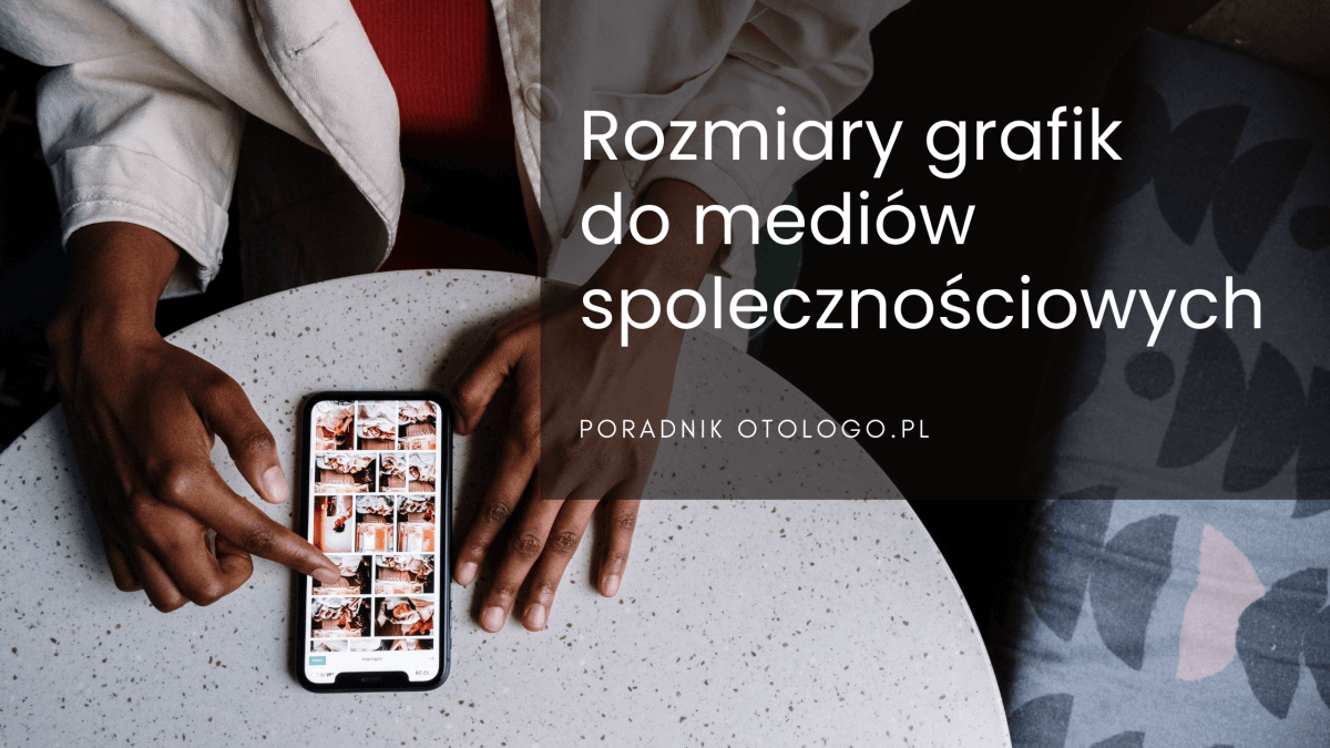 Rozmiary grafik w 2022 roku do mediów społecznościowych 